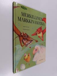 Merkillinen markkinamatka : Guido Viscontin kirjoittama, Daniela Vignolin kuvittama ja Veera Alanärän suomentama tarina