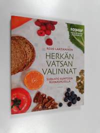 Herkän vatsan valinnat : suolisto kuntoon ruokavaliolla