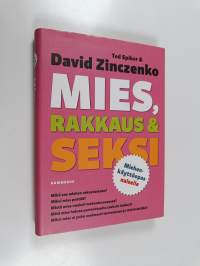 Mies, rakkaus &amp; seksi : miehenkäyttöopas naiselle