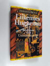 Unissakulkijat 3, Liikemies Huguenau, eli Asiallisuus 1918