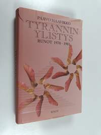 Tyrannin ylistys : runot 1970-1981