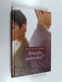 Ainako anteeksi