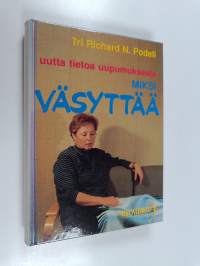 Miksi väsyttää : uutta tietoa uupumuksesta