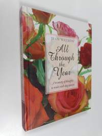 All Through the Year - A Treasury of Thoughts to Make Each Day Special