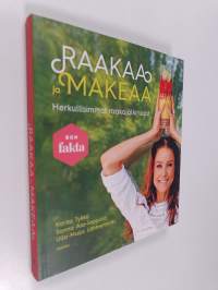 Raakaa ja makeaa : herkullisimmat raakajälkuruoat