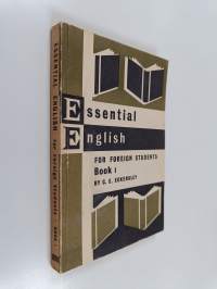 Essential English : a progressive course for foreign students Book 1