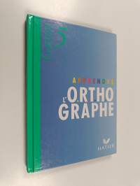 Apprendre l&#039;orthographe 5