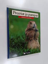 Preeriat ja pampat : biisoni, monarkkiperhonen, haisunäädät, preeriakana, preeriakoira, isomuurahaiskarhu, kojootti, vyötiäinen