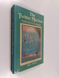 The twitter machine : reflections on language