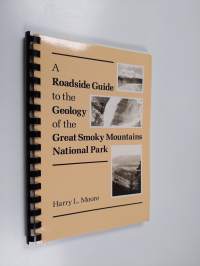 A Roadside Guide to the Geology of the Great Smoky Mountains National Park