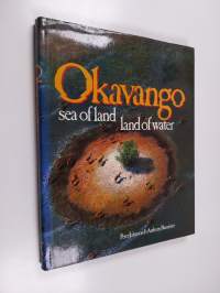 Okavango : sea of land, land of water