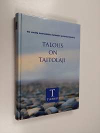Talous on taitolaji : 45 vuotta suomalaista talouden asiantuntijuutta