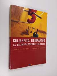 Kirjanpito, tilinpäätös ja tilinpäätöksen tulkinta