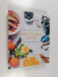Green kitchen travels : herkullisia ja terveellisiä kasvisruokareseptejä eri puolilta maailmaa