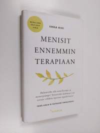 Menisit ennemmin terapiaan : rehellinen self help -kirja