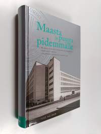 Maasta ja puusta pidemmälle : Helsingin yliopiston maatalous-metsätieteellisen tiedekunnan historia 1 : Hyödyn aikakaudesta vuoteen 1945