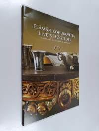 Elämän kohokohtia = Livets högtider : ritarihuone 31.1.-15.2.2009