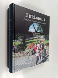 Kirkkotiellä : Nurmijärven seurakunnan vaiheita 1558-2008