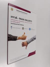 Hyvä - paha hallinto : johtaminen, tilannekuva, tieto ja luottamus turvallisuudessa -seminaarin julkaisu