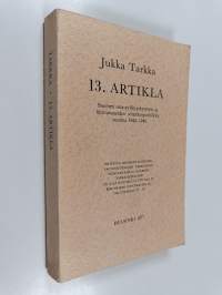 13 artikla : Suomen sotasyyllisyyskysymys ja liittoutuneiden sotarikospolitiikka vuosina 1944-1946