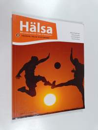 Hälsa : hälsokunskap för gymnasiet, 2 - Ungdom, hälsa och vardag