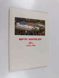 Opti-Kiito oy 50 v 1936 - 1986