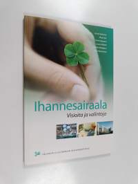 Ihannesairaala : visioita ja valintoja
