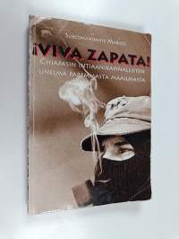 !Viva Zapata! : Chiapasin intiaanikapinallisten unelma paremmasta maailmasta