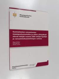 Suomalaisten varusmiesten maanpuolustustahto ja siihen yhteydessä olevat tekijät vuonna 2005 tehdyn kyselyn ja varusmieshaastattelujen valossa
