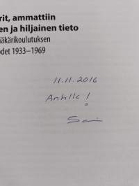 Medisiinarit, ammattiiin kasvaminen ja hiljainen tieto : Suomalaisen lääkärikoulutuksen murroksen vuodet 1933-1969 (signeerattu, tekijän omiste)
