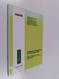Cancer incidence in Finland 1988 : cancer statistics of the National Agency for Welfare and Health