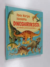 Iso kirja isoista dinosauruksista ja vähän pienemmistäkin