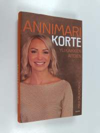 Annimari Korte : yli kaikkien aitojen