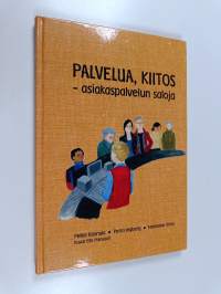 Palvelua, kiitos : asiakaspalvelun saloja (signeerattu, tekijän omiste)