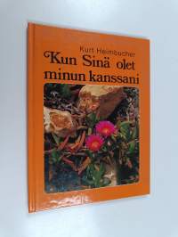 Kun Sinä olet minun kanssani : mietteitä sairauden aikoina