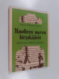 Kuolleen meren kirjakääröt : Qumranin tekstit suomeksi