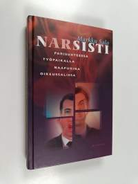 Narsisti : parisuhteessa, työpaikalla, naapurina, oikeussalissa