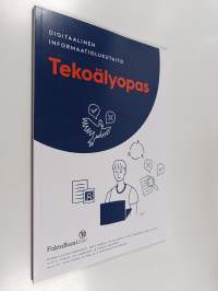 Digitaalinen informaatiolukutaito-opas : tekoälyopas : yleistajuinen opas digitaalisen uutisvirran seuraajille