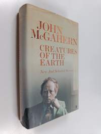 Creatures of the Earth - New and Selected Stories