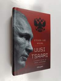 Uusi tsaari : Vladimir Putin ja hänen Venäjänsä
