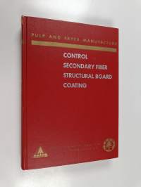 Pulp and paper manufacture, Vol. 2 - Control secondary fiber structural board coating