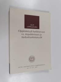 Oppimistyyli harkitsevuus vs. impulsiivisuus ja tiedonhankintatyylit: tyylien yhteys koulutyöskentelyyn, koulumenestykseen ja ammatilliseen suuntautumiseen