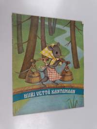 Hiiri vettä kantamaan : liettualaisia lastenlauluja