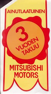 MITSUBISHI Motors - Ainutlaatuinen 3 vuoden takuu  - 16 x 36 cm.