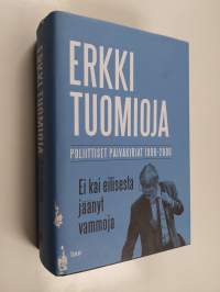 Ei kai eilisestä jäänyt vammoja : poliittiset päiväkirjat 1998-2000