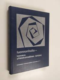 Luonnonhoito - kasvava yhteiskunnallinen tehtävä