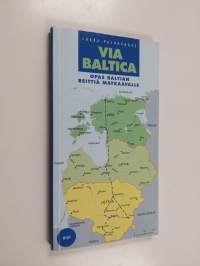 Via Baltica : opas Baltian reittiä matkaavalle