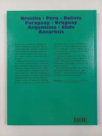 Brasiliasta Etelämantereelle : Brasilia, Peru, Bolivia, Paraguay, Uruguay, Argentiina, Chile, Antarktis