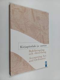 Kirjanpitolaki ja -asetus Bokföringslag och -förordning = Accounting act and ordinance