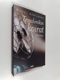 Tessalonikin koirat : novelleja
